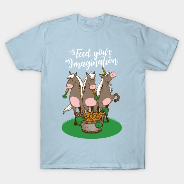 Feed your imagination T-Shirt by ursulalopez